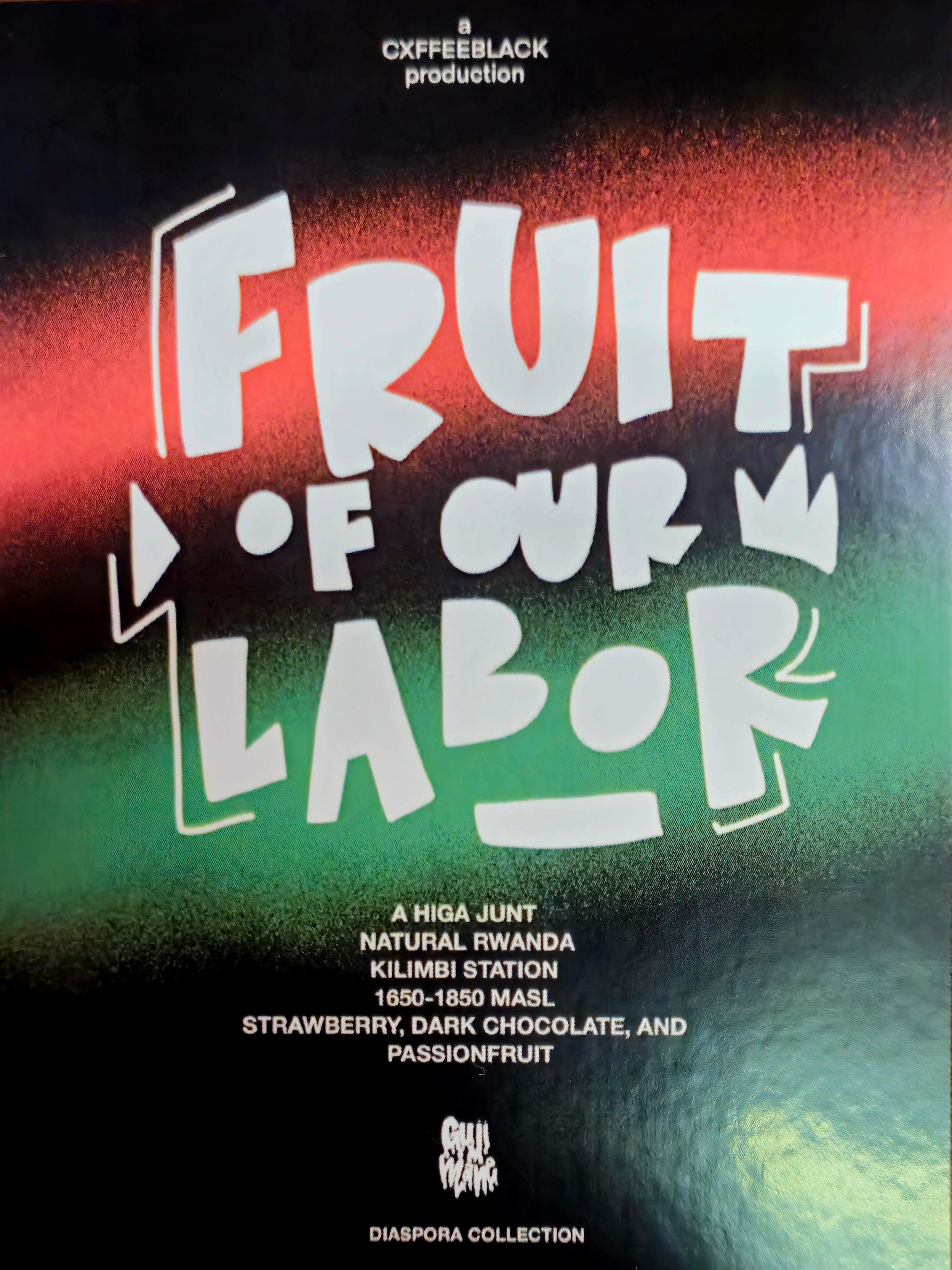 FRUIT OF OUR LABOR – Cxffeeblack