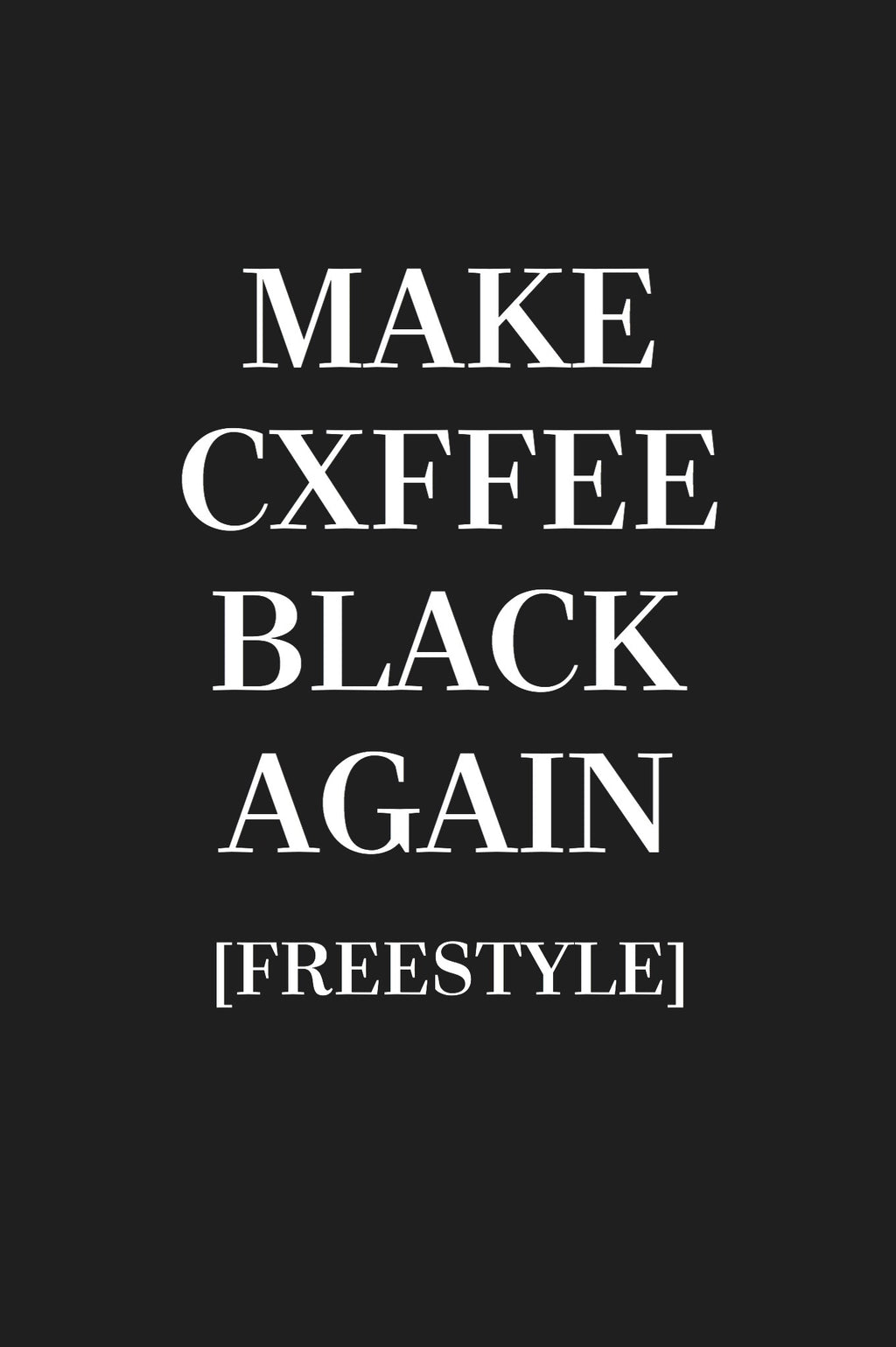 Make Cxffee Black Again Freestyle