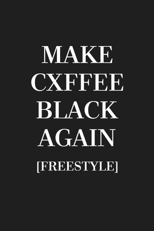 Make Cxffee Black Again Freestyle